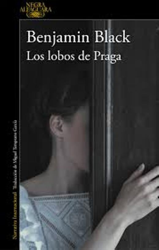 LOS LOBOS DE PRAGA  | Benjamin Black