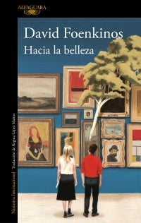 HACIA LA BELLEZA*.. | David Foenkinos