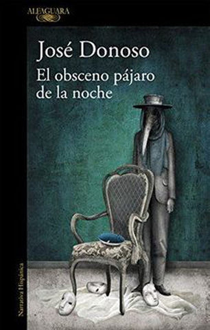 EL OBSCENO PÁJARO DE LA NOCHE.. | Jose Donoso