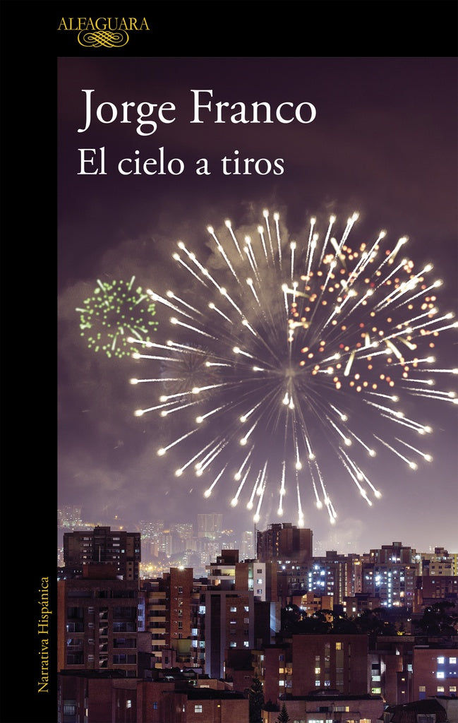 EL CIELO A TIROS* | Jorge Franco