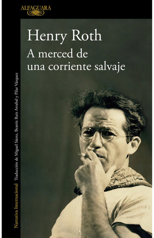 A merced de una corriente salvaje  | Henry Roth