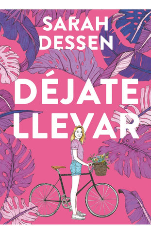 Déjate llevar  | Sarah Dessen