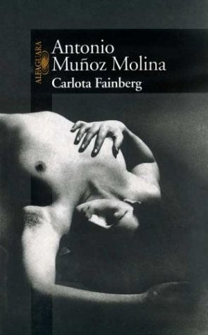 Carlota Fainberg* | Antonio Muñoz Molina