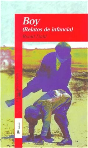 Boy (relatos de infancia). IMM | ROALD  DAHL