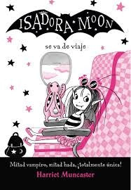 ISADORA MOON VA DE VIAJE (ISADORA MOON 9).. | HARRIET MUNCASTER