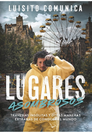 LUGARES ASOMBROSOS.. | Luisito  Comunica