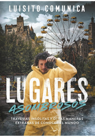 LUGARES ASOMBROSOS.. | Luisito  Comunica