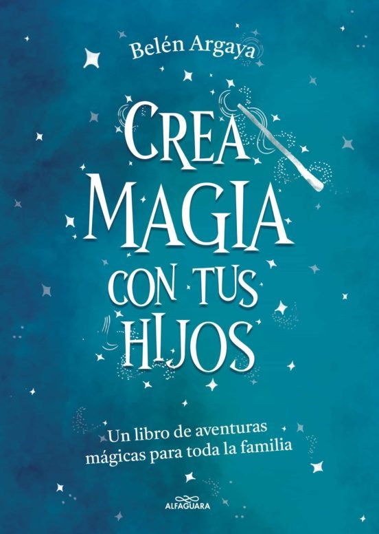 Crea magia con tus hijos  | Belén Argaya