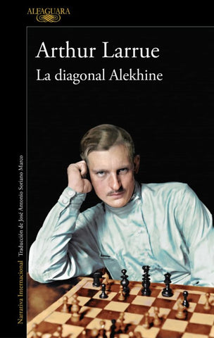 LA DIAGONAL ALEKHINE.. | ARTHUR LARRUE