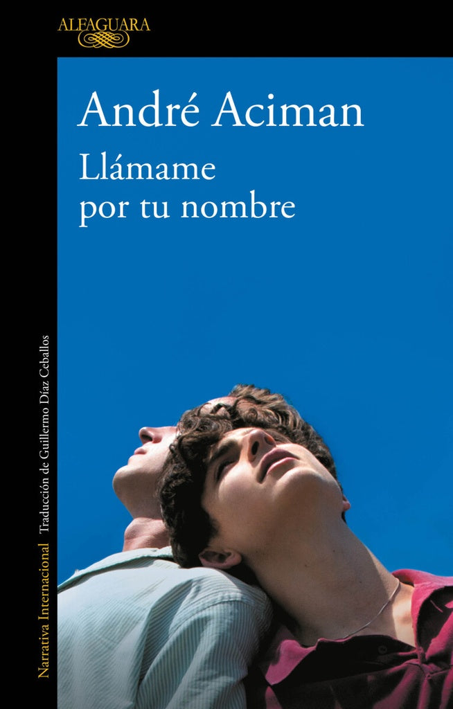LLAMAME POR TU NOMBRE * | André  Aciman