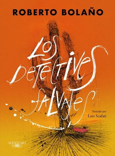 LOS DETECTIVES SALVAJES (EDICIÓN ILUSTRADA).. | Roberto Bolaño
