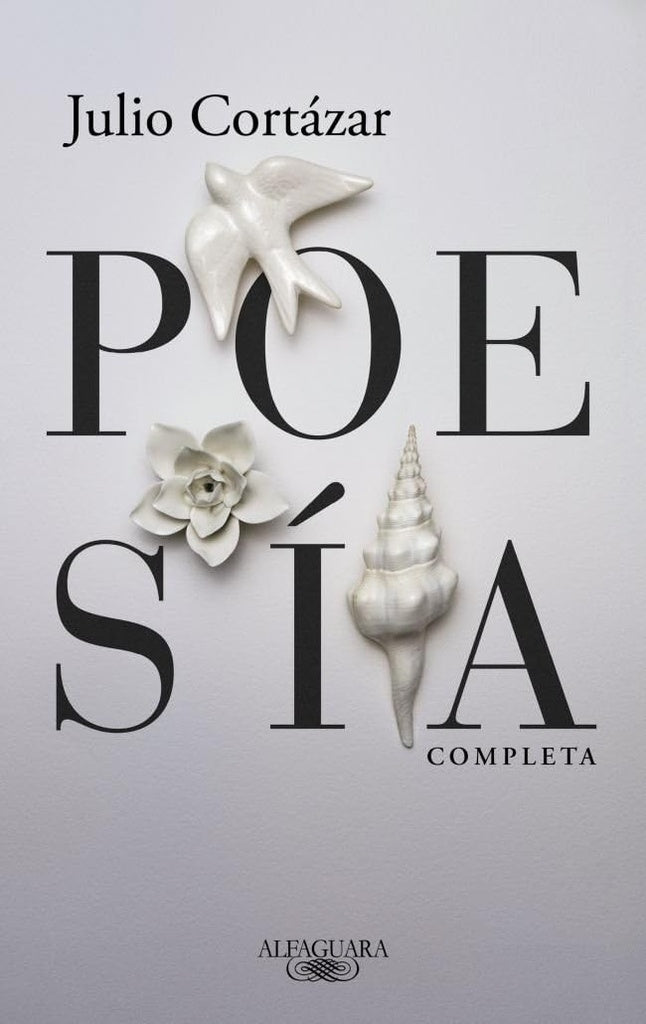 POESÍA COMPLETA.. | JULIO CORTÁZAR