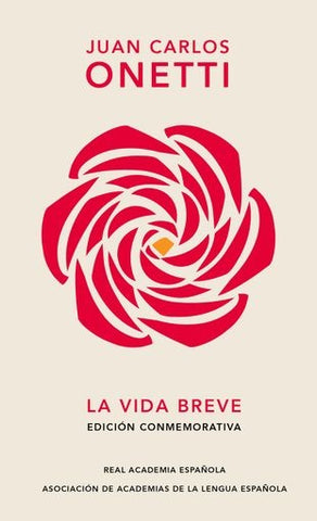 LA VIDA BREVE.. | Juan Carlos Onetti