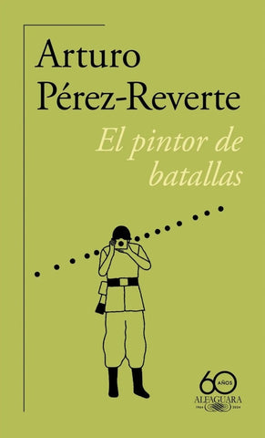 EL PINTOR DE BATALLAS.. | Arturo Perez-Reverte