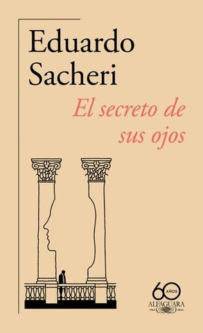 EL SECRETO DE SUS OJOS.. | Eduardo Sacheri