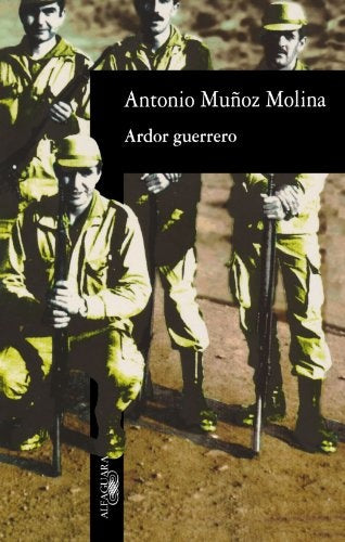 ARDOR GUERRERO | Antonio Muñoz Molina