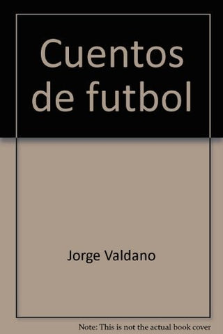 CUENTOS DE FUTBOL.. | Fulgencio Argüellas