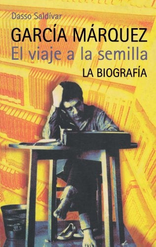 Garcia Marquez. El viaje a la semilla | Dasso Saldívar