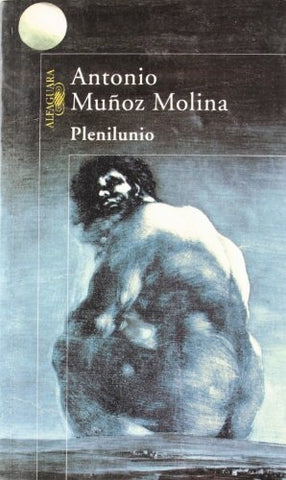 PLENILUNIO.. | Antonio Muñoz Molina
