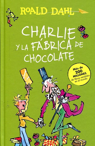 CHARLIE Y LA FABRICA DE CHOCOLATE*.. | Roald Dahl
