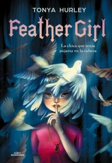 FEATHER GIRL *.. | Tonya Hurley