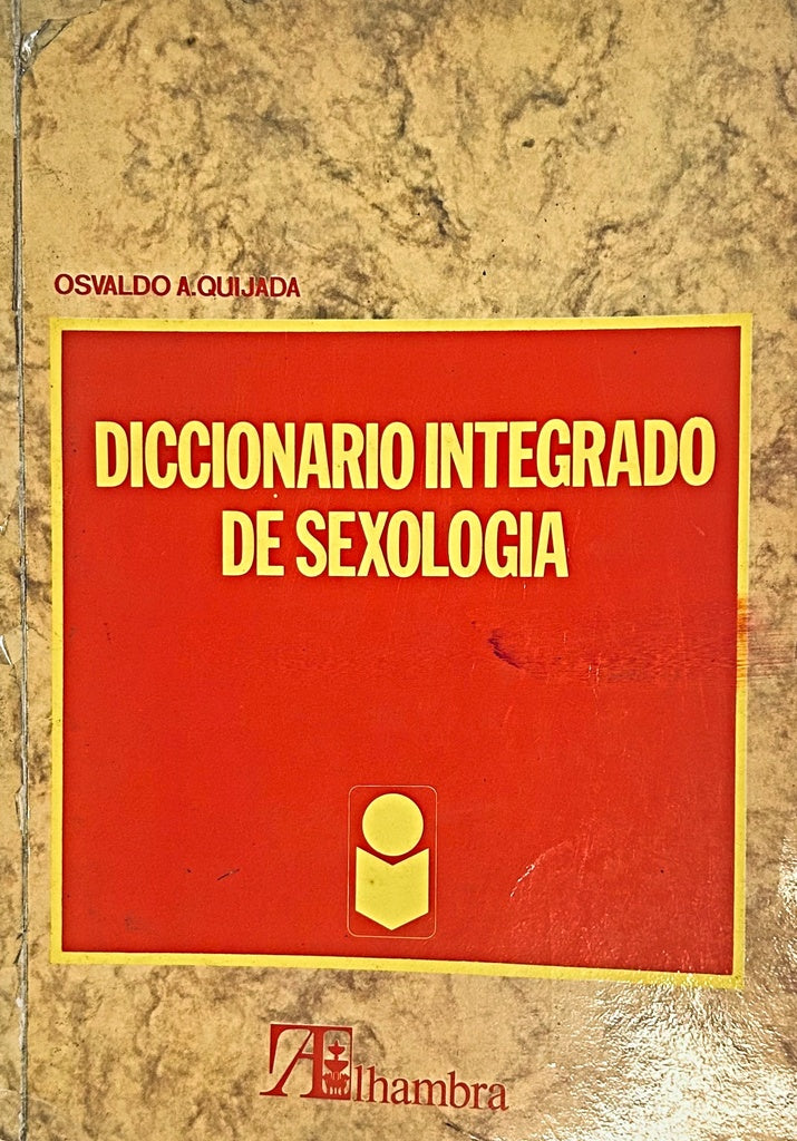 DICCIONARIO INTEGRADO DE SEXOLOGÍA.. | Osvaldo A. Quijada