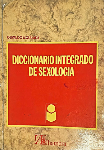 DICCIONARIO INTEGRADO DE SEXOLOGÍA.. | Osvaldo A. Quijada