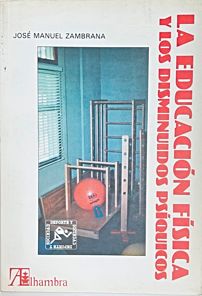 LA EDUCACION FISICA Y LOS DISMINUIDOS PSIQUICOS.. | José Manuel Zambrana