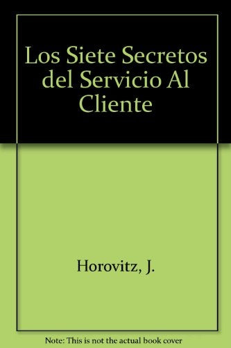 Los siete secretos del servicio al cliente | Horovitz-Martínez Maurica