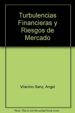 Turbulencias financieras y riesgos de mercado | Ángel Vilariño Sanz