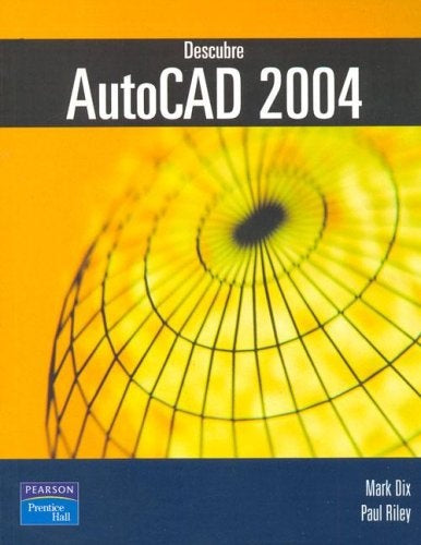 Descubre AutoCAD 2004 | Dix-Riley-Sánchez García