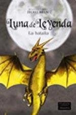 LUNA DE LEYENDA: LA BATALLA.. | Wolgang y Heike Hohlbein