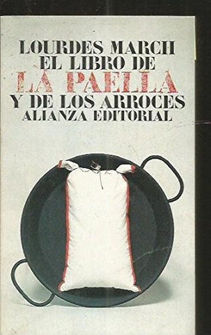 EL LIBRO DE LA PAELLA Y LOS ARROCES | Lourdes March