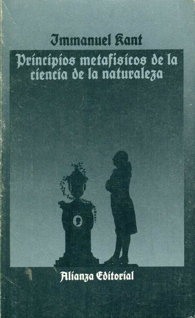 PRINCIPIOS METAFISICOS DE LA CIENCIA DE LA NATURALEZA.. | Immanuel Kant