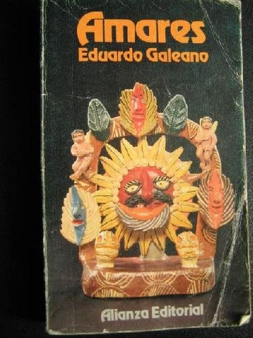 AMARES * | Eduardo Galeano