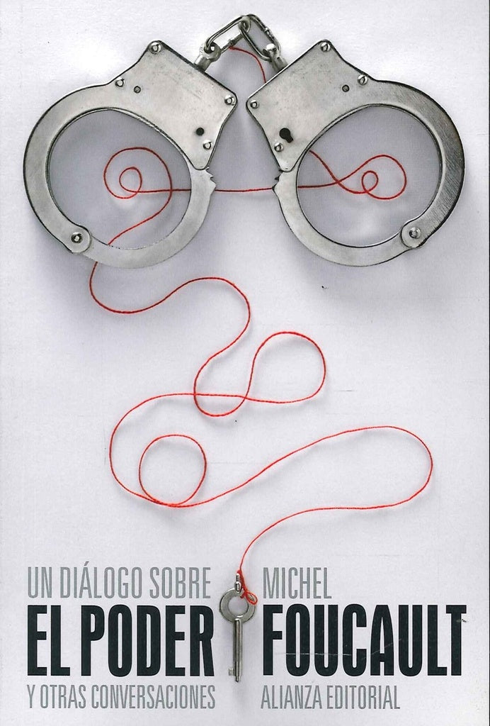 UN DIÁLOGO SOBRE EL PODER Y OTRAS CONVERSACIONES.. | Michel Foucault