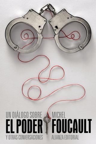 UN DIÁLOGO SOBRE EL PODER Y OTRAS CONVERSACIONES.. | Michel Foucault