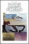 GAMBITO DE CABALLO. | WILLIAM FAULKNER