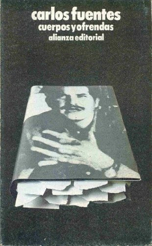 CUERPOS Y OFRENDAS: ANTOLOGÍA | Carlos Fuentes