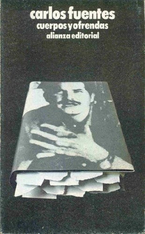 CUERPOS Y OFRENDAS: ANTOLOGÍA | Carlos Fuentes