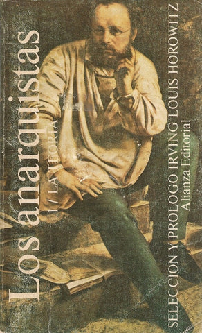 LOS ANARQUISTAS: LA TEORIA.. | Irving Louis Horowitz
