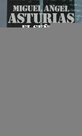 EL SEÑOR PRESIDENTE  | Miguel Angel Asturias