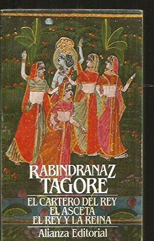 EL CARTERO DEL REY. EL ASCETA. EL REY Y LA REINA.. | RABINDRANATH TAGORE
