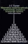 MATEMATICA MODERNA APLICADA.. | J.C. Turner