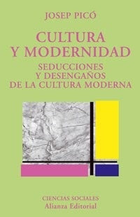 Cultura y modernidad, seducciones y desengaños? | Josep Picó