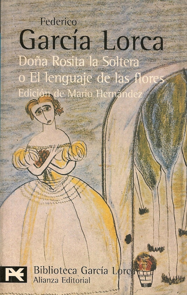 DOÑA ROSITA LA SOLTERA O EL LENGUAJE DE LAS FLORES.. | García Lorca