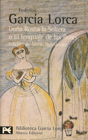 DOÑA ROSITA LA SOLTERA O EL LENGUAJE DE LAS FLORES.. | García Lorca