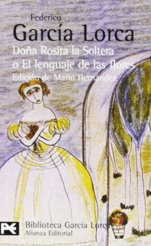 DOÑA ROSITA LA SOLTERA O EL LENGUAJE DE LAS FLORES.. | García Lorca