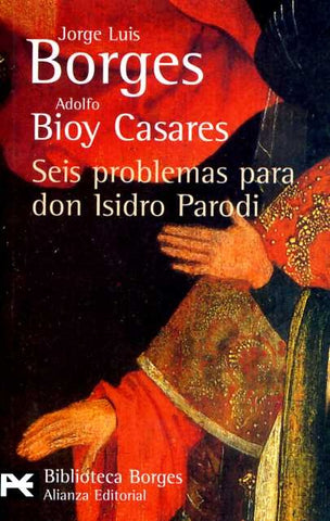 SEIS PROBLEMAS PARA DON ISIDRO PARODI | BORGES, BIOY CASARES