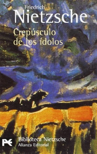 CREPUSCULO DE LOS IDOLOS | Friedrich Nietzsche